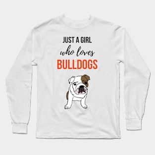 Just A Girl Who Loves Bulldogs Long Sleeve T-Shirt